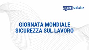 Giornata mondiale per la sicurezza e salute sul lavoro, 28 aprile