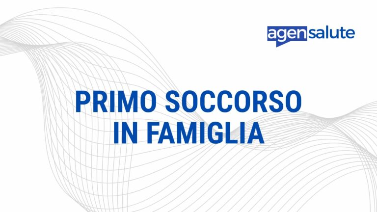 Primo soccorso in famiglia: cosa fare nelle emergenze, la guida di AgenSalute