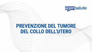 Tumore del collo dell'utero: mese della prevenzione e screening HPV